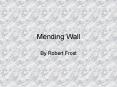 Mending Wall PowerPoint PPT Presentation