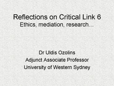 Reflections on Critical Link 6 Ethics, mediation, research