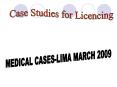 MEDICAL CASES-LIMA MARCH 2009 PowerPoint PPT Presentation