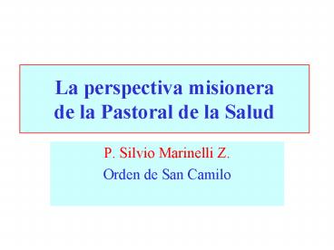 La perspectiva misionera de la Pastoral de la Salud
