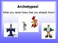 Archetypes! PowerPoint PPT Presentation