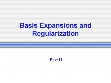 Basis Expansions and Regularization