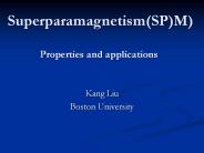 Superparamagnetism(SP)M) Properties and applications