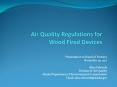 Air Quality Regulations for Wood Fired Devices PowerPoint PPT Presentation