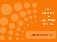 Hire Caterers in Las Vegas Online