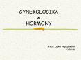 GYNEKOLOGIKA A HORMONY PowerPoint PPT Presentation