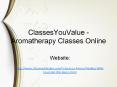 Aromatherapy Classes Online PowerPoint PPT Presentation
