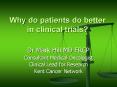 Why do patients do better in clinical trials? PowerPoint PPT Presentation
