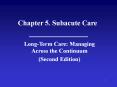 Chapter 5. Subacute Care PowerPoint PPT Presentation