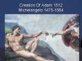 Creation Of Adam 1512 Michelangelo 1475-1564 PowerPoint PPT Presentation