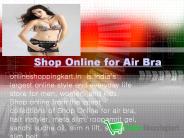 Shop Online for Air Bra