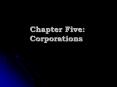 Chapter Five: Corporations PowerPoint PPT Presentation