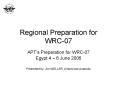 Regional Preparation for WRC-07 PowerPoint PPT Presentation