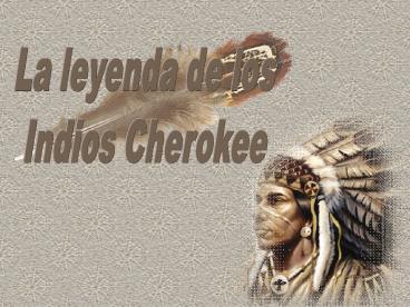 LA LEYENDA DE LOS INDIOS CHEROKEE