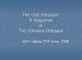 The God Delusion: A Response or The Dawkins Delusion PowerPoint PPT Presentation