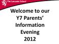 Welcome to our Y7 Parents PowerPoint PPT Presentation