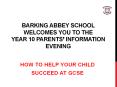 BARKING ABBEY SCHOOL WELCOMES YOU TO THE YEAR 10 PARENTS PowerPoint PPT Presentation