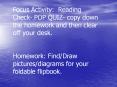 Focus Activity: Reading Check- POP QUIZ- copy down the homework and then clear off your desk. PowerPoint PPT Presentation