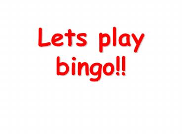 Lets play bingo!!