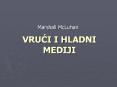 VRUCI I HLADNI MEDIJI PowerPoint PPT Presentation