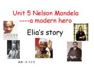 Unit 5 Nelson Mandela ----a modern hero