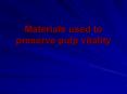 Materials used to preserve pulp vitality PowerPoint PPT Presentation
