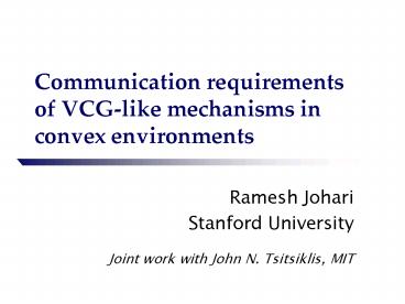 Communication requirements of VCG-like mechanisms in convex environments