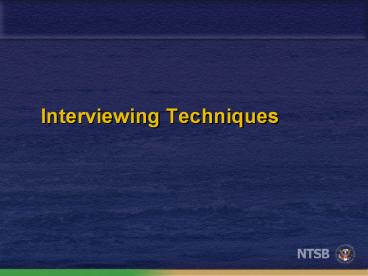 Interviewing Techniques