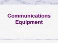 Communications Equipment PowerPoint PPT Presentation