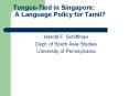 Tongue-Tied in Singapore: A Language Policy for Tamil? PowerPoint PPT Presentation
