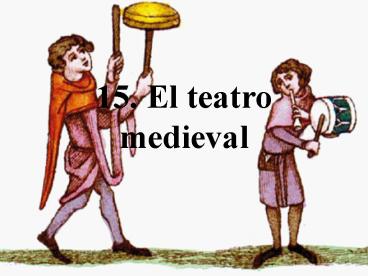 15. El teatro medieval