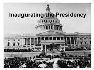 Inaugurating the Presidency