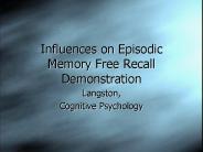 Influences on Episodic Memory Free Recall Demonstration
