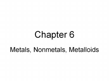 Metals, Nonmetals, Metalloids