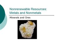 Nonrenewable Resources: Metals and Nonmetals