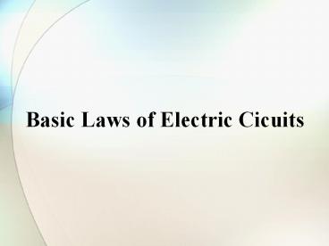 Basic Laws of Electric Cicuits