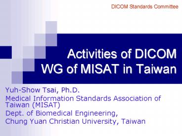 Activities of DICOM WG of MISAT in Taiwan