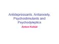 Antidepressants. Antianxiety, Psychostimulants and Psychodyleptics PowerPoint PPT Presentation
