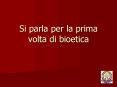Si parla per la prima volta di bioetica PowerPoint PPT Presentation