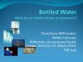 Bottled Water What do we need to know as consumers? PowerPoint PPT Presentation