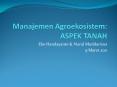 Manajemen Agroekosistem: ASPEK TANAH PowerPoint PPT Presentation