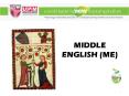 MIDDLE ENGLISH (ME) PowerPoint PPT Presentation