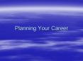 Planning Your Career PowerPoint PPT Presentation