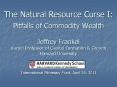 The Natural Resource Curse I: Pitfalls of Commodity Wealth Jeffrey Frankel Harpel Professor of Capital Formation PowerPoint PPT Presentation