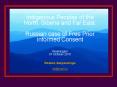 Indigenous Peoples of the North, Siberia and Far East: Russian case of Free Prior Informed Consent  Washington 07 October 2010  Rodion Sulyandziga ritc@mail.ru PowerPoint PPT Presentation