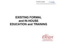 EXISTING FORMAL and IN-HOUSE EDUCATION and TRAINING