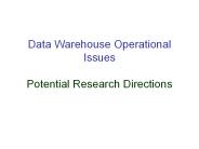 Data Warehouse Operational Issues Potential Research Directions