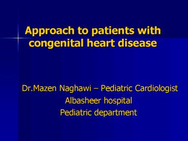 Approach to patients with congenital heart disease