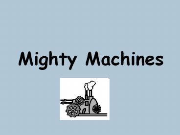 Mighty Machines