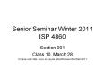Senior Seminar Winter 2011 ISP 4860 PowerPoint PPT Presentation